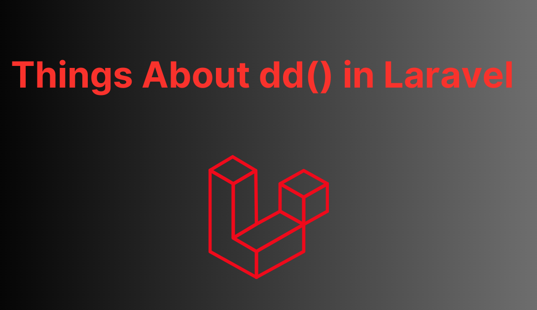 Things About dd() in Laravel