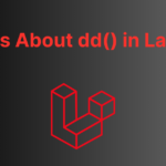 Things About dd() in Laravel